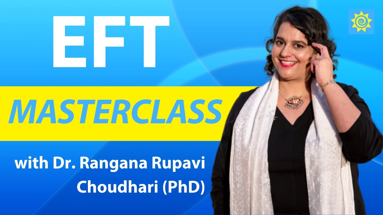 EFT Masterclass Training with Dr Rangana Rupavi Choudhuri (PhD) @ Vitality Living College