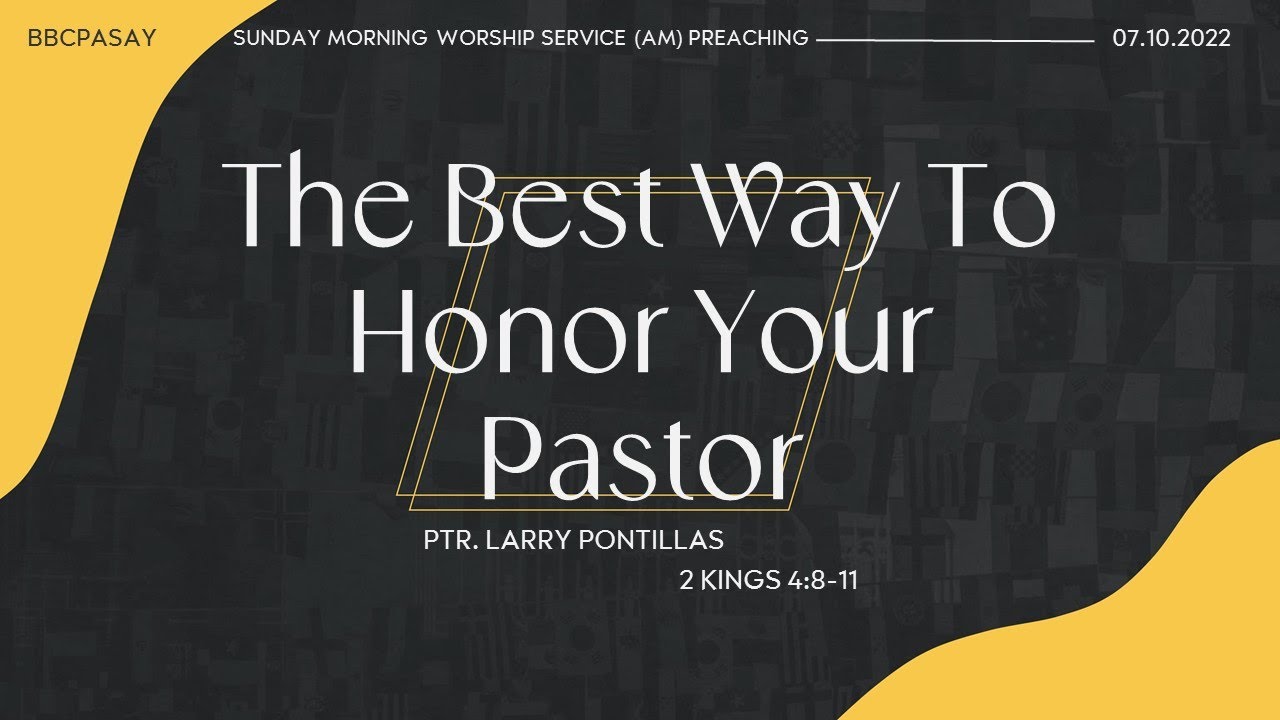 07.10.22 | The Best Way To Honor Your Pastor — Ptr. Larry Pontillas