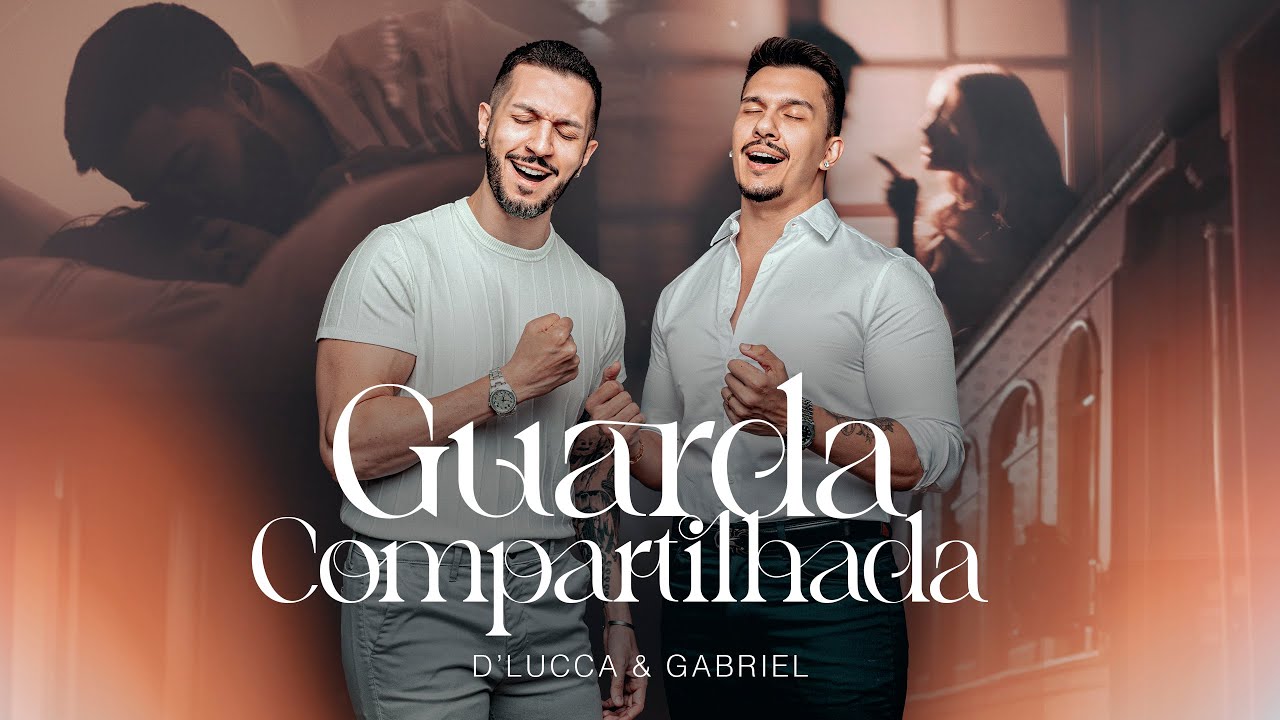 Guarda Compartilhada - D'Lucca & Gabriel