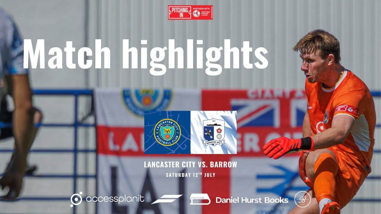 Match Highlights - Lancaster City vs. Barrow