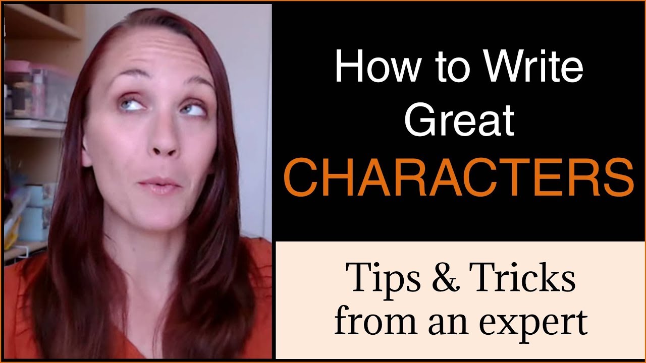 Write Great CHARACTERS │ Advice From An Editor