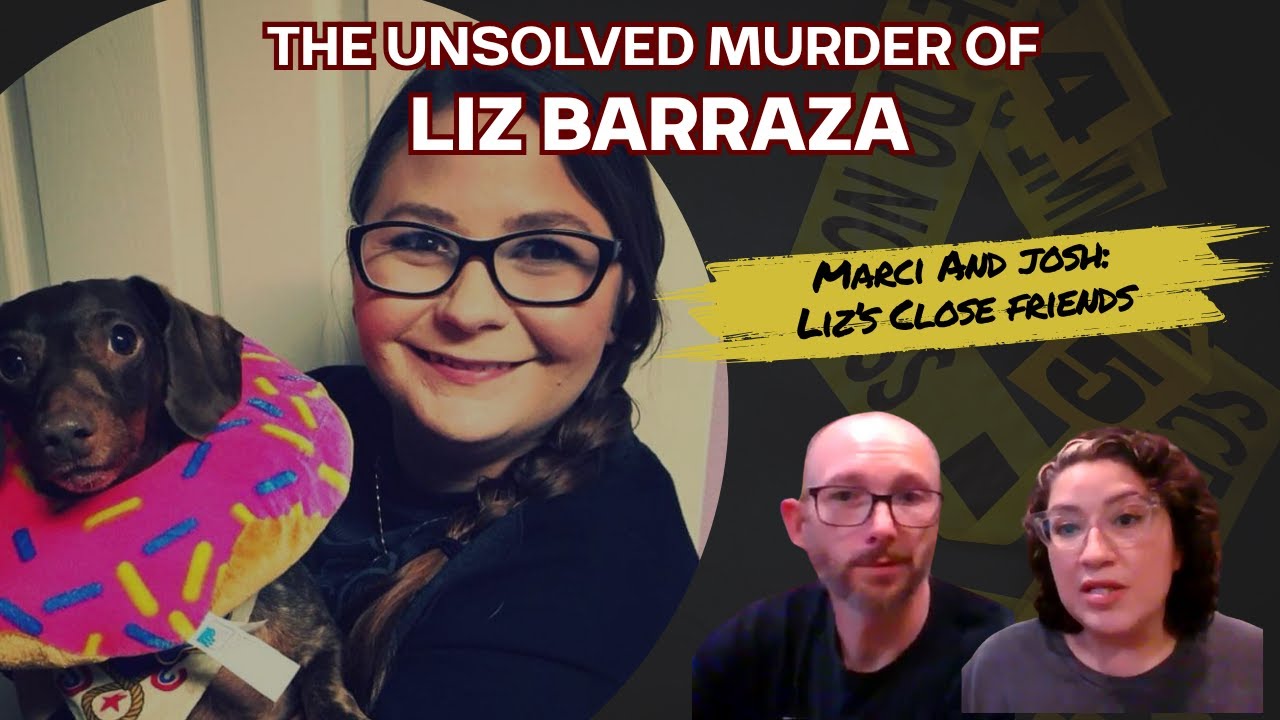 The Unsolved Murder of Liz Barraza - Marci and Josh, Liz's Friends