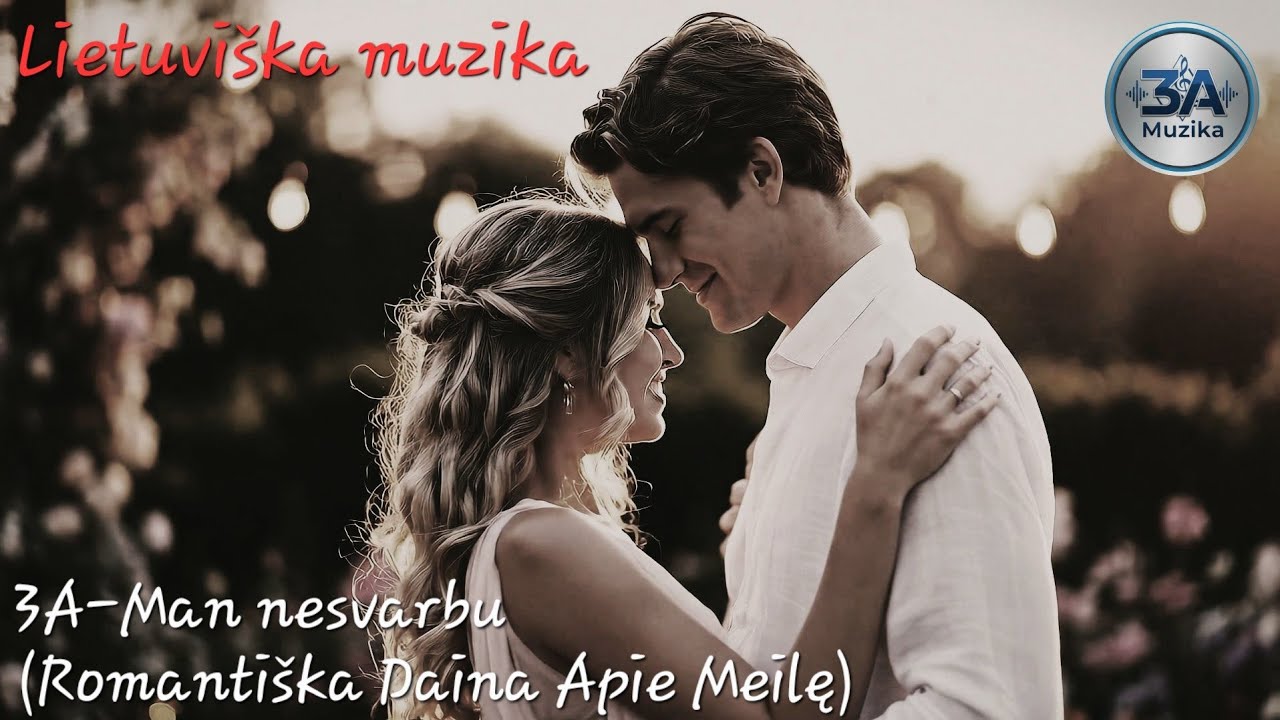 3A - Man nesvarbu (Romantiška Daina Apie Meile 2026)