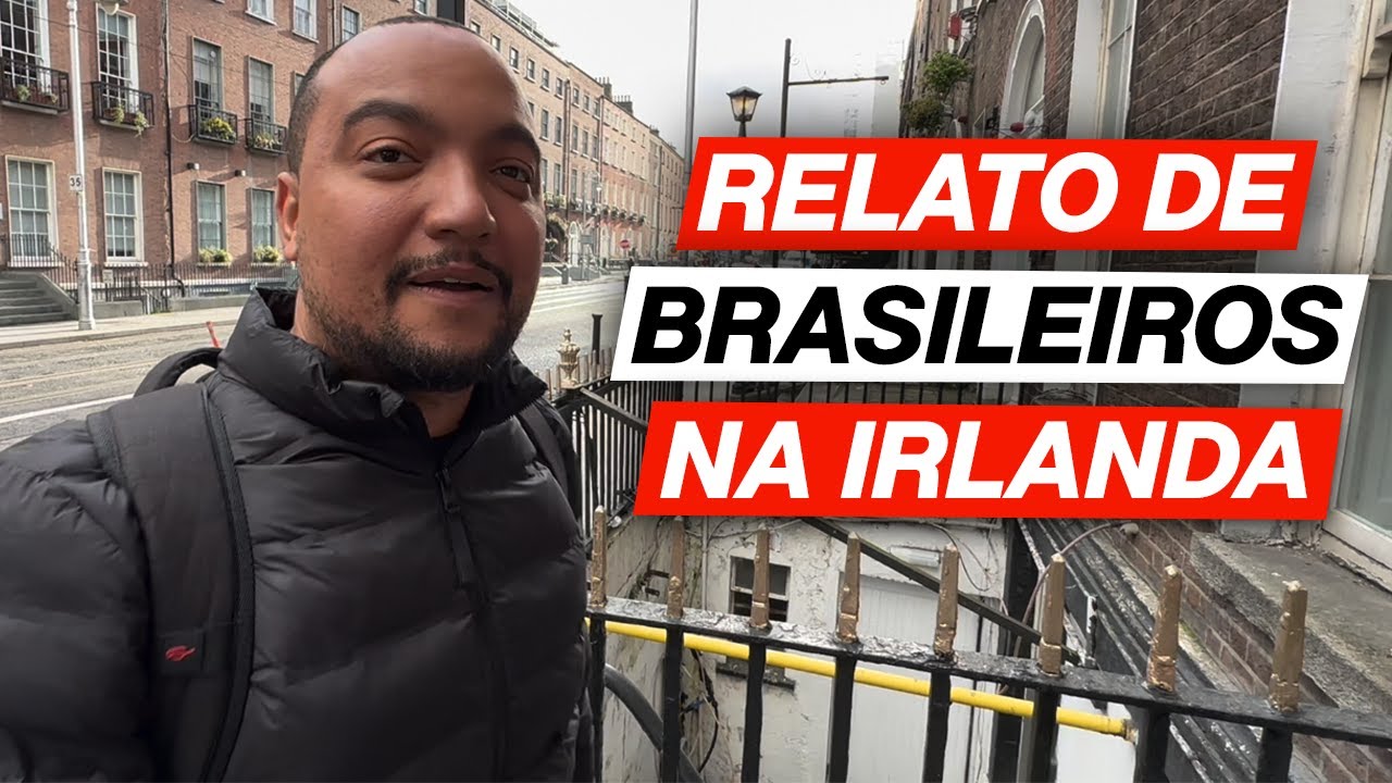 BRASILEIROS NA IRLANDA: intercâmbio, emprego e aluguel atualmente