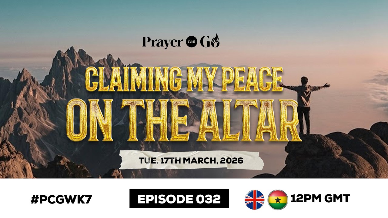 CLAIMING MY PEACE ON THE ALTER / PRAYER CAN GO || APOSTLE BENJAMIN MENSAH || MARCH 17TH, 2026. EPS32