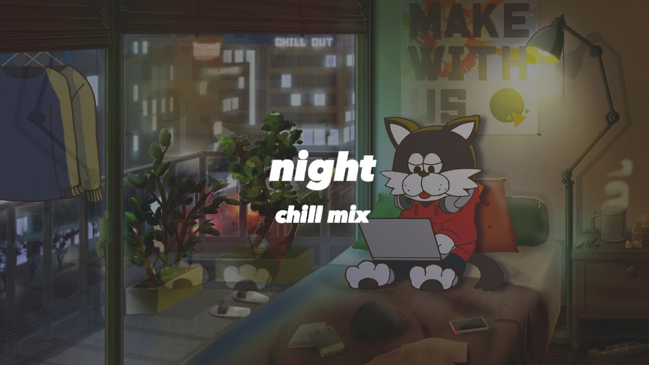 眠たい瞼を擦りながら、夜に聴きたい作業用フリーBGM集/chill mix