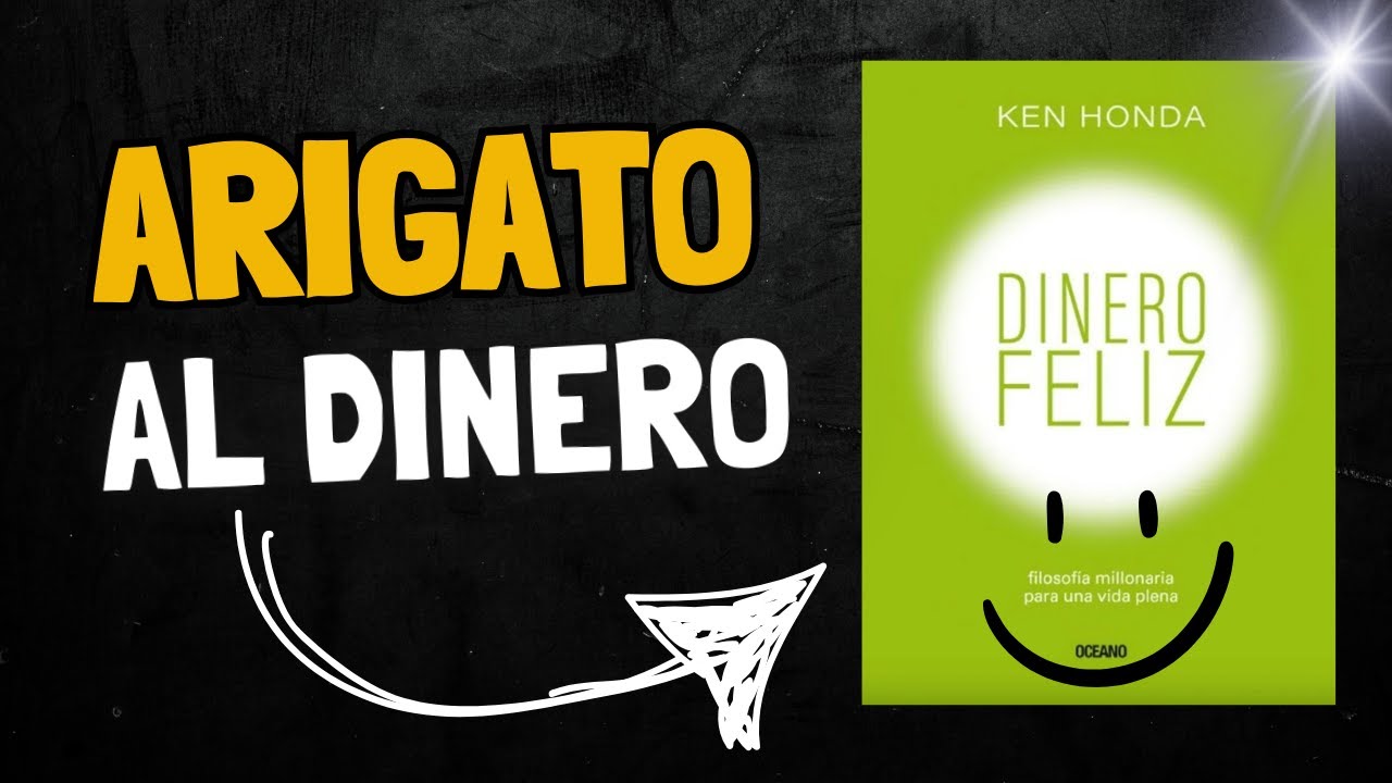 Dinero Feliz de Ken Honda RESUMEN completo