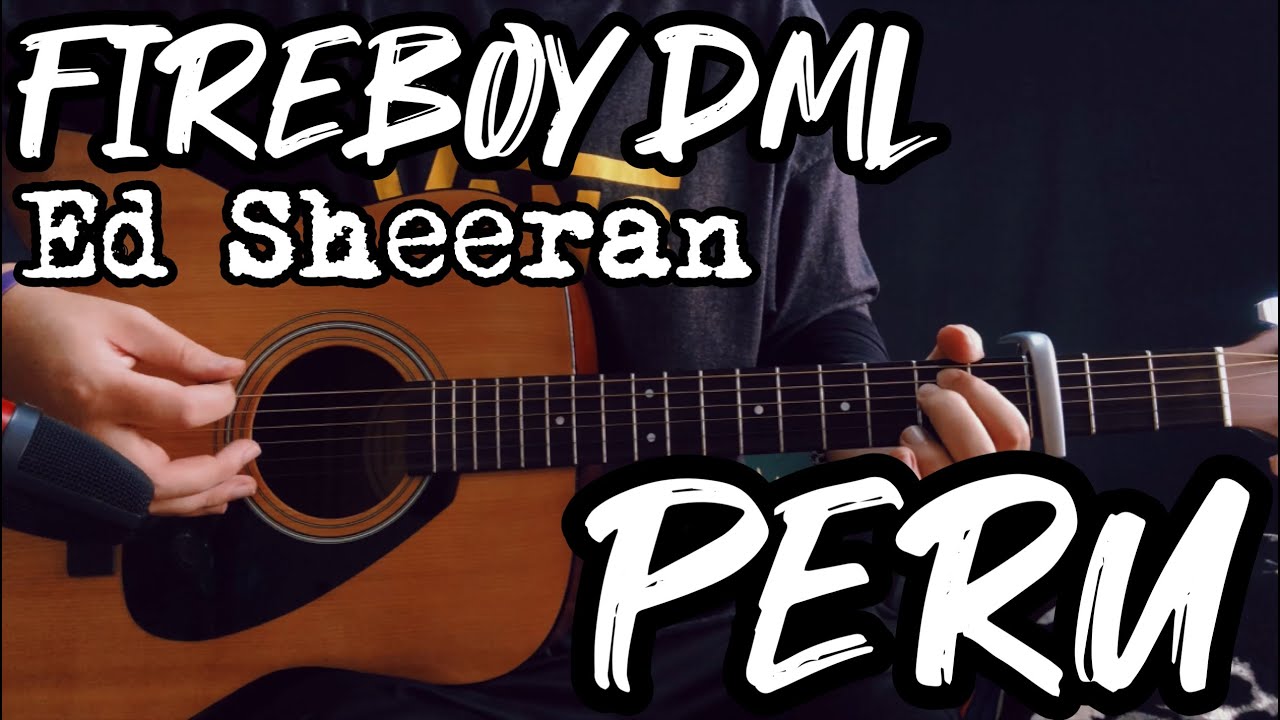 Fireboy DML ft Ed Sheeran - Peru Acoustic Guitar Cover