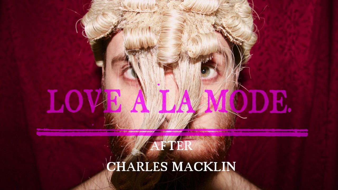 KNAVES present Love &agrave; la Mode After Macklin | WHAT IS FARCE? | Scene + Heard Festival