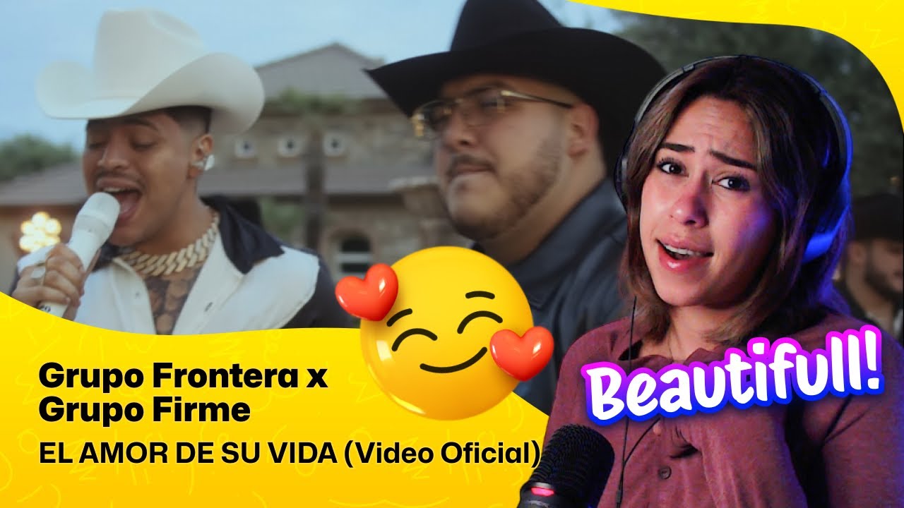 Reaction ▷  Grupo Frontera - Grupo Frontera x Grupo Firme - EL AMOR DE SU VIDA (Video Oficial)