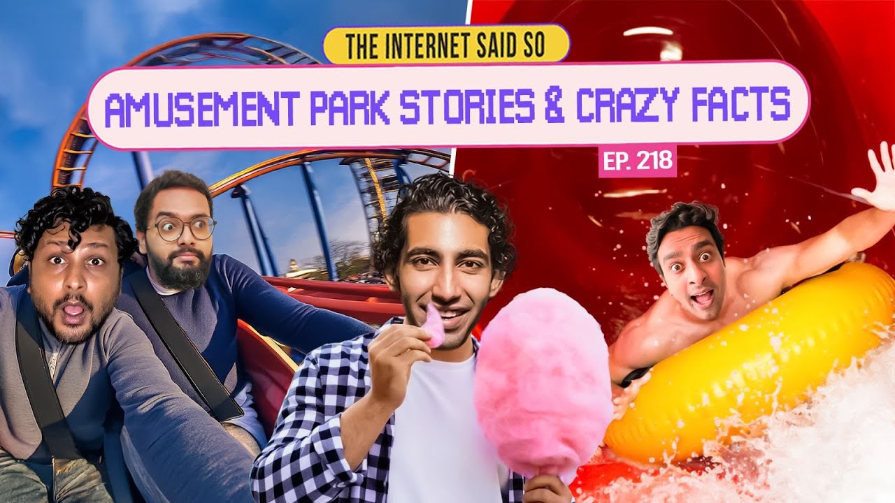 The Internet Said So | EP 218 | Amusement Park Stories & Crazy Facts