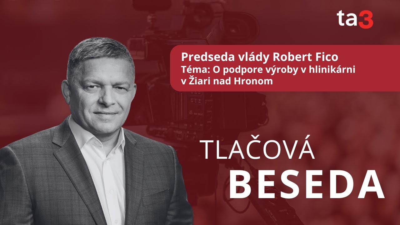 Predseda vl&aacute;dy Robert Fico, T&eacute;ma: O podpore v&yacute;roby v hlinik&aacute;rni v Žiari nad Hronom