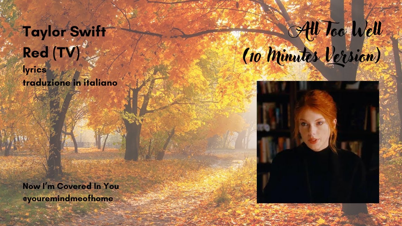 All Too Well (10 Minutes Version), Taylor Swift, lyrics + traduzione in italiano