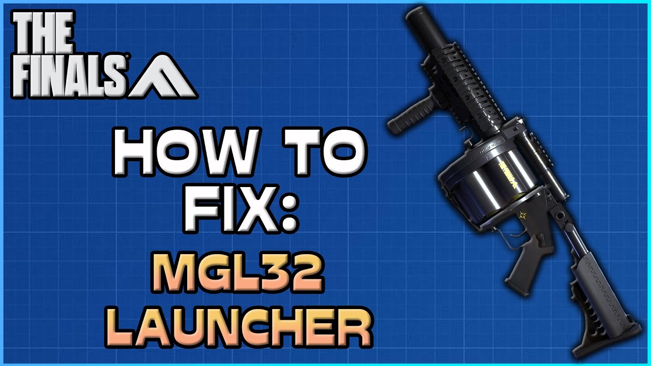 How To Fix: MGL32 | The Finals' Bad Weapons