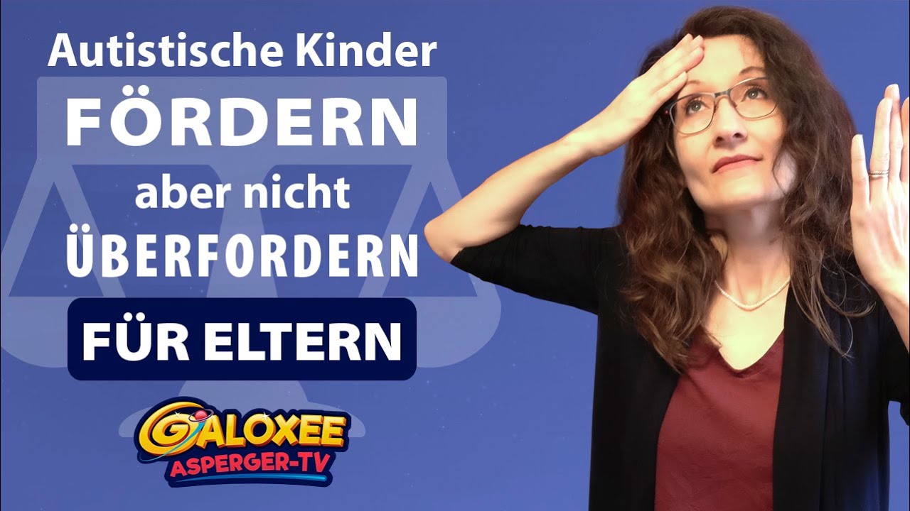 Autistische Kinder fördern aber nicht überfordern - Tipps für Eltern