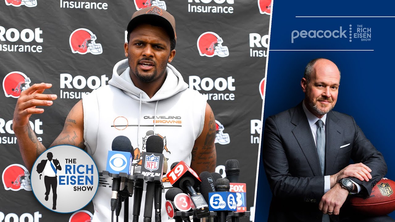“So Tough to Believe” - Rich Eisen on Deshaun Watson Addressing the Latest Allegations Against Him