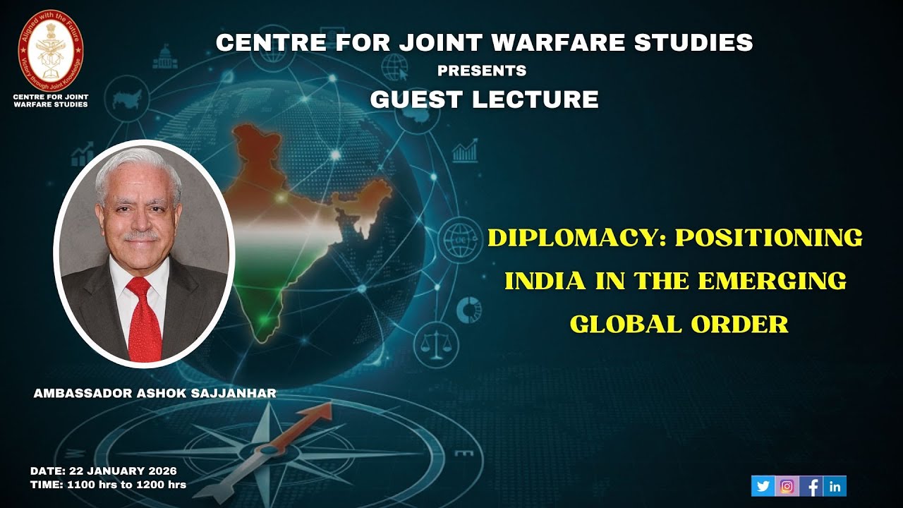 22.01.2026 | Amb Ashok Sajjanhar - Diplomacy: Positioning India in the Emerging Global Order