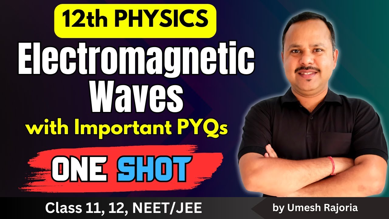 8. Electromagnetic Waves | One Shot | 12th Physics #cbse  #neet #umeshrajoria