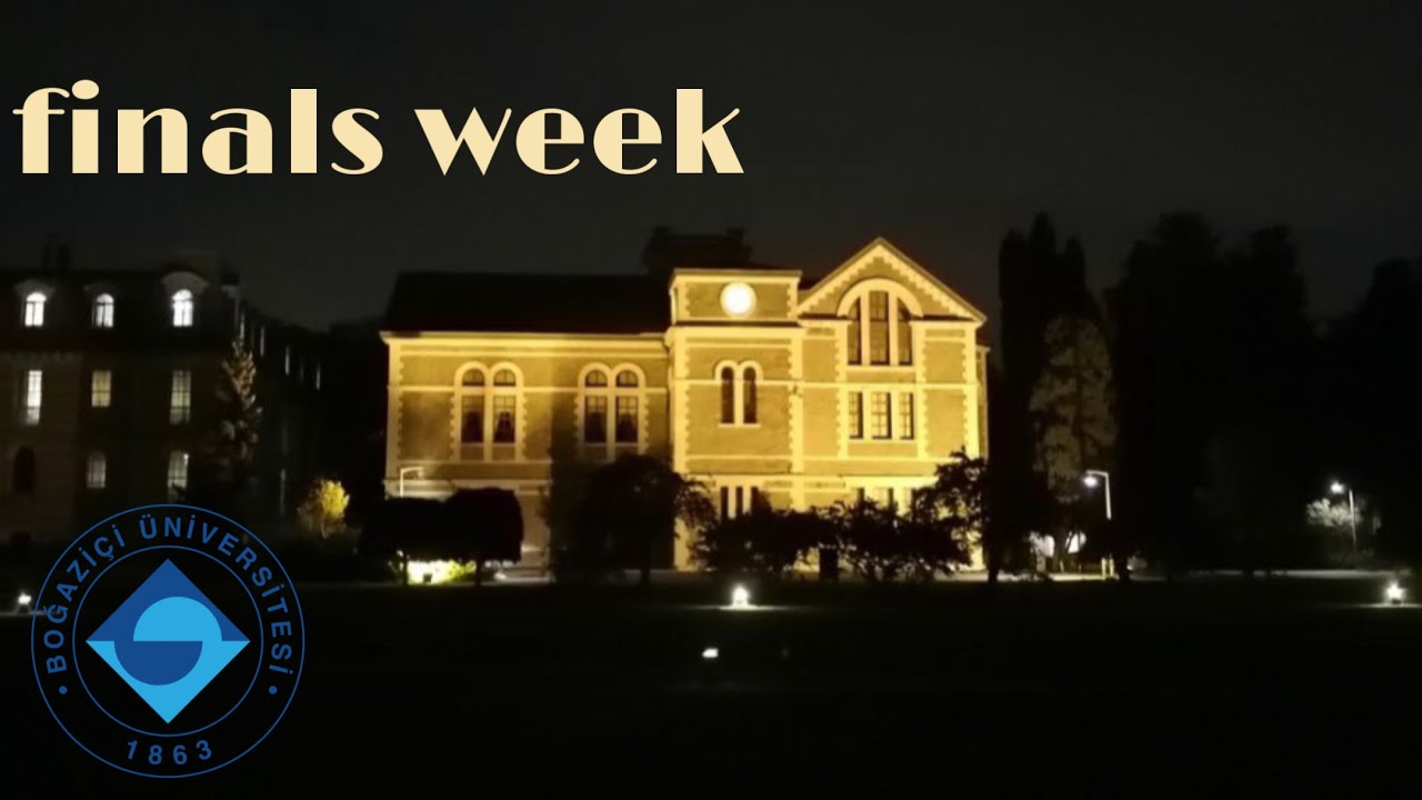 finals week at Boğazi&ccedil;i University | BOUN&rsquo;da final haftası