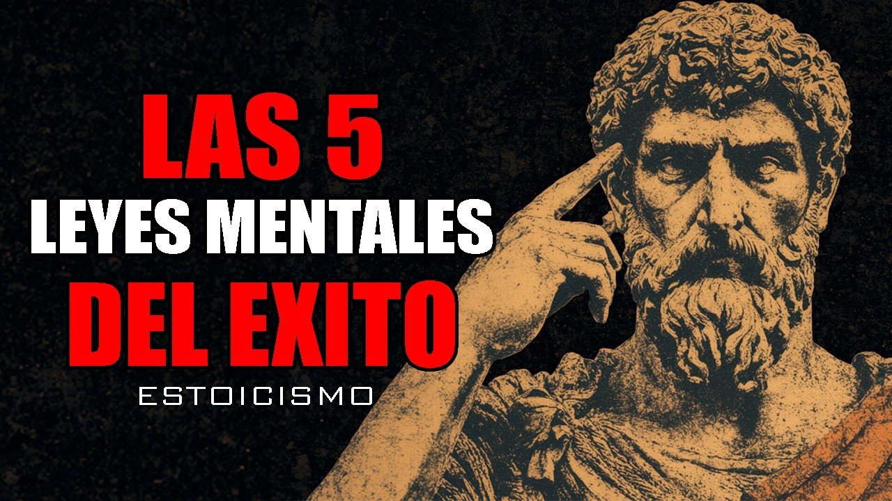 Las 5 LEYES MENTALES del ÉXITO | Estoicismo