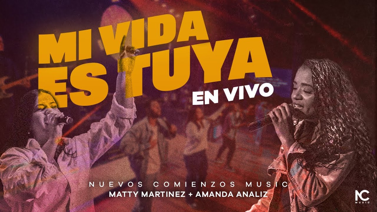 Mi Vida Es Tuya (En vivo) | Nuevos Comienzos Music + Amanda Analíz ft. Matty Martínez