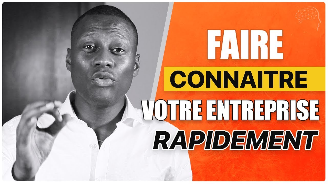 Comment faire connaitre son entreprise pour s'enrichir