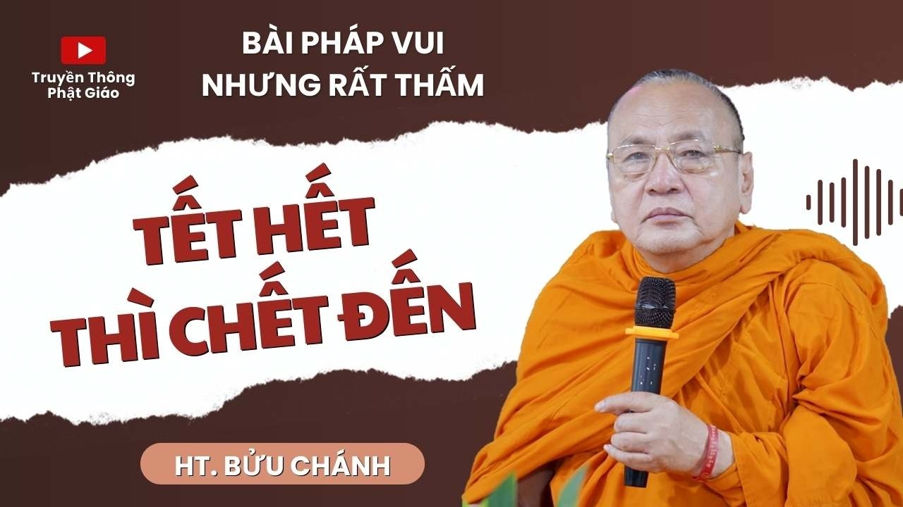 Tết Hết thì Chết Đến - Sư Bửu Chánh (02.03.2026)