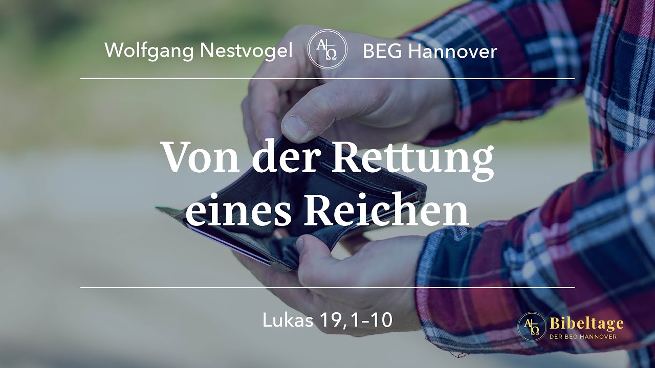 BEGH-Gottesdienst 24.09.2023: Von der Rettung eines Reichen