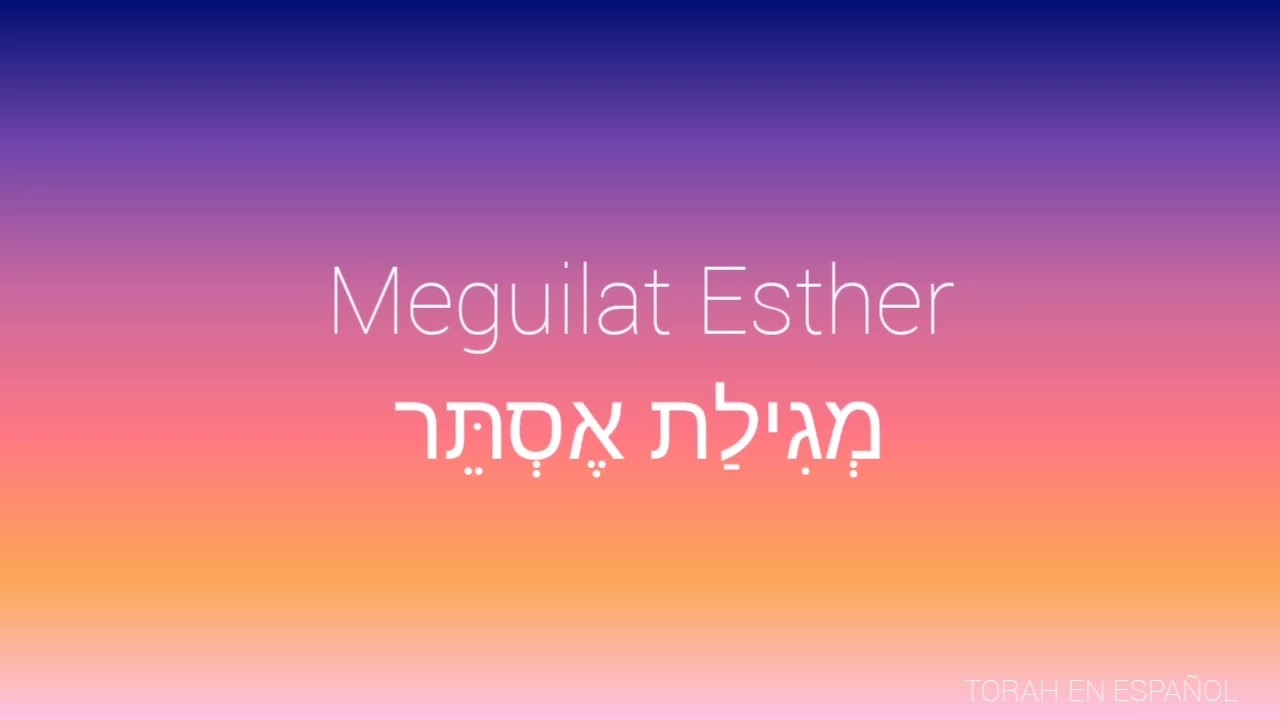 Meguilat Esther (Meguilá) Purim  Libro de Esther