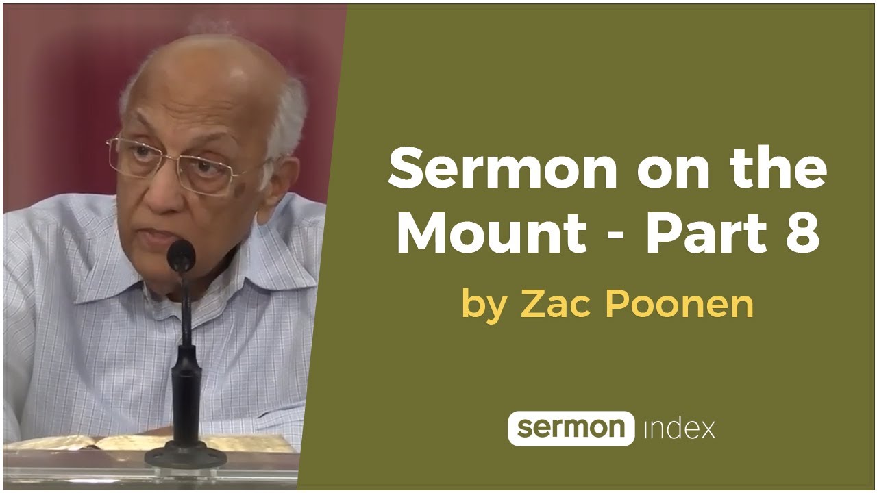 Sermon on the Mount - Part 8 by Zac Poonen