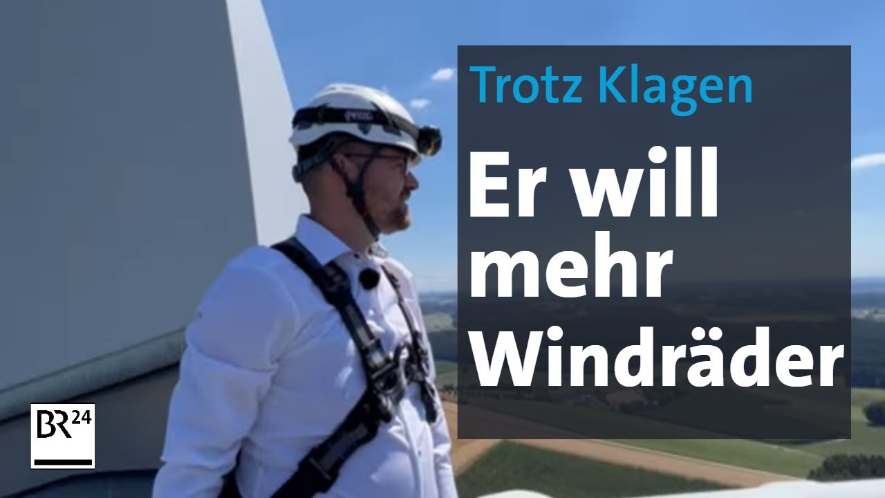 Erneuerbare Energien: Klagen verzögern Windkraftprojekte | Abendschau | BR24