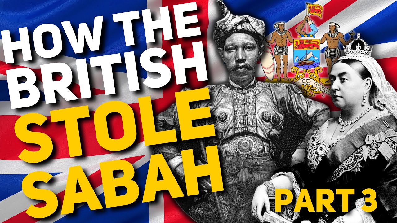 How The British Took Sabah! (Who Really Owns Sabah? Pt. 3)