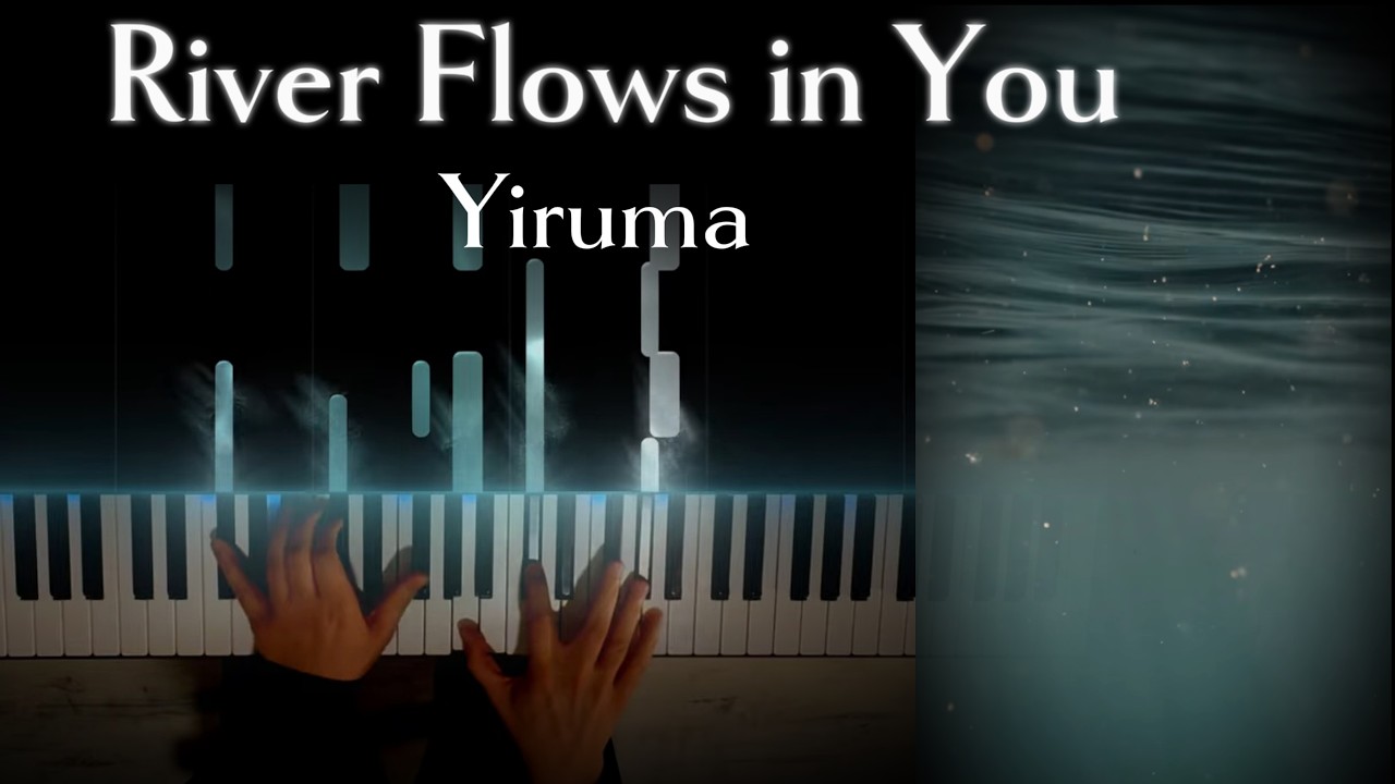 River Flows in You –Yiruma  |  Extremely Accurate Piano Cover