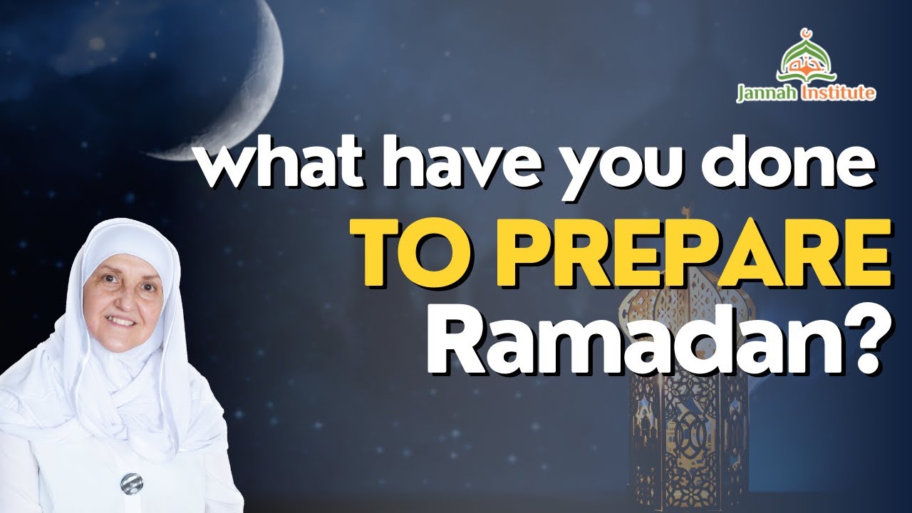 What Have You Done to Prepare for Ramadan?