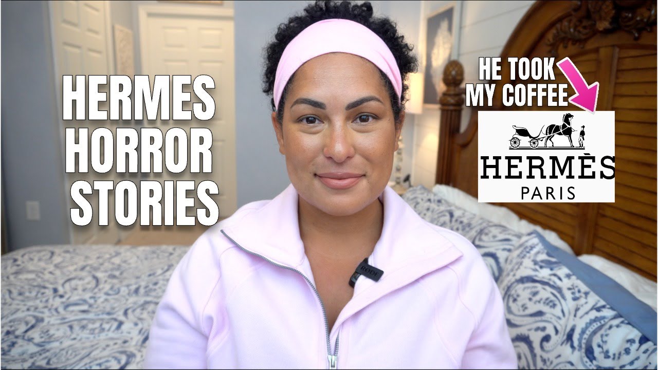 MY HERMES HORROR STORIES | MAYBE I AM THE PROBLEM 😂