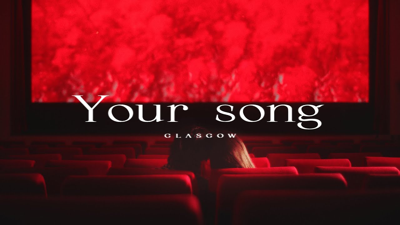 【MV】GLASGOW / Your song