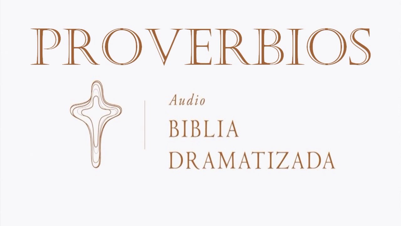 20  PROVERBIOS   AUDIO BIBLIA DRAMATIZADA   NUEVA TRADUCCIÓN VIVIENTE