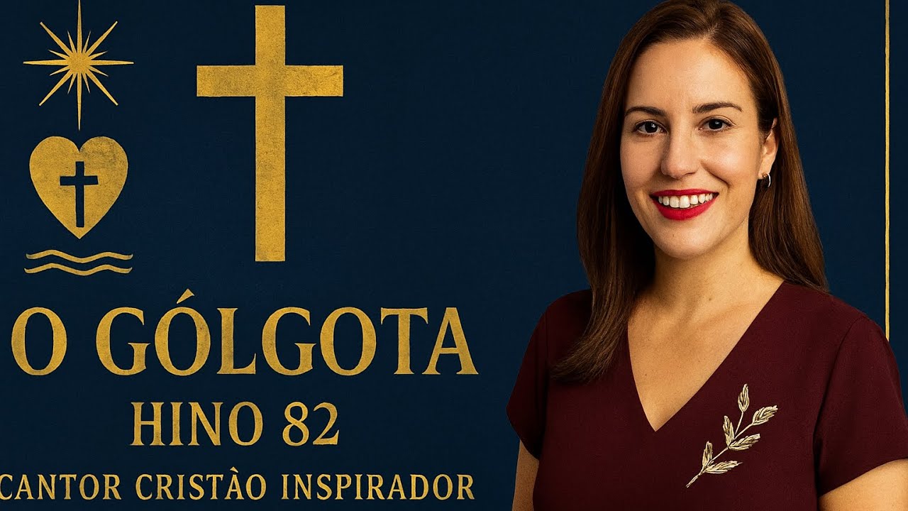 O Gólgota - Hino 82 | CantorCristão Inspirador
