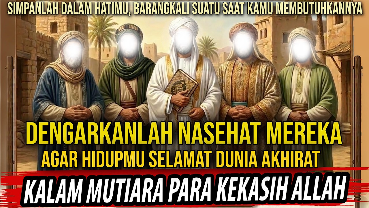 DENGARKANLAH NASEHAT BERHARGA INI AGAR HIDUPMU KELAK TERSELAMATKAN | NASEHAT PARA WALIYULLAH