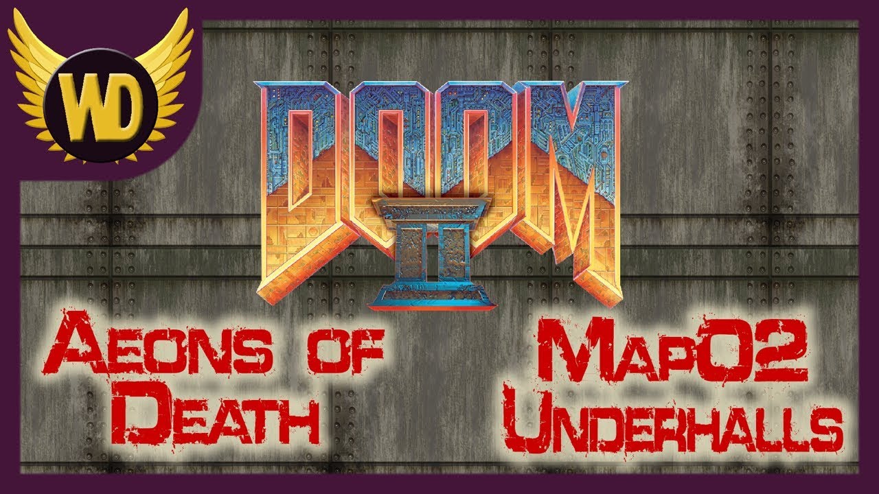Let's Play Doom 2 | Aeons of Death | Underhalls [Map02]