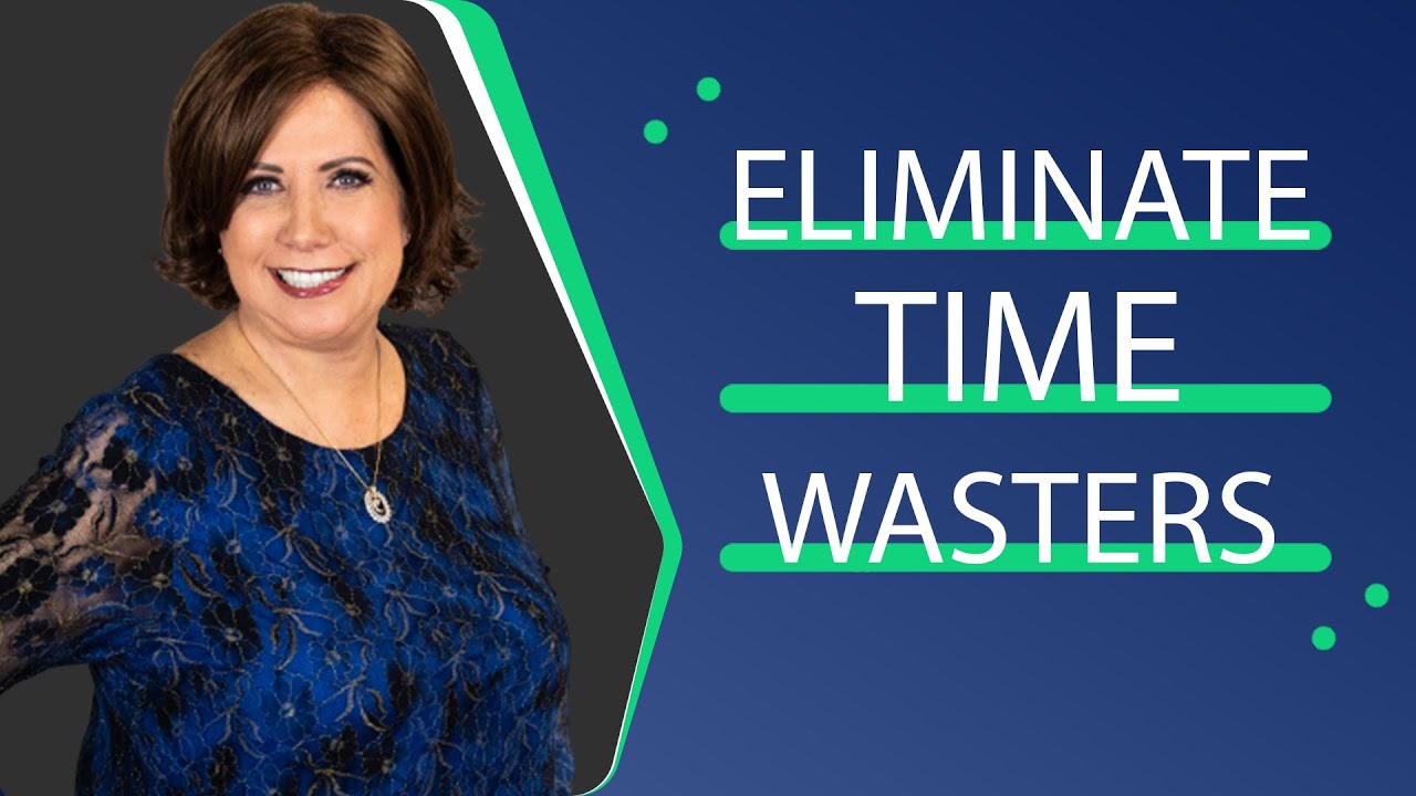 Eliminate Time Wasters