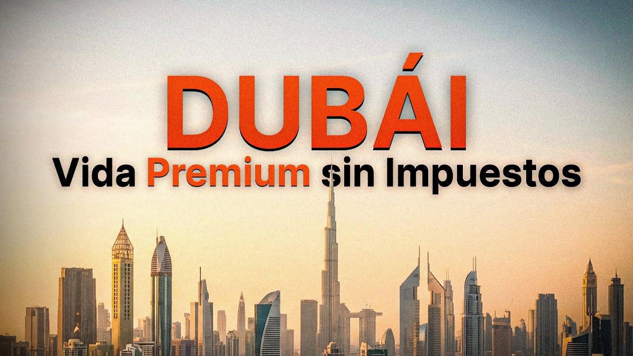Dubái 2026: El Nuevo Paraíso del Turismo de Lujo | Vida Premium, Seguridad y Estilo Futurista