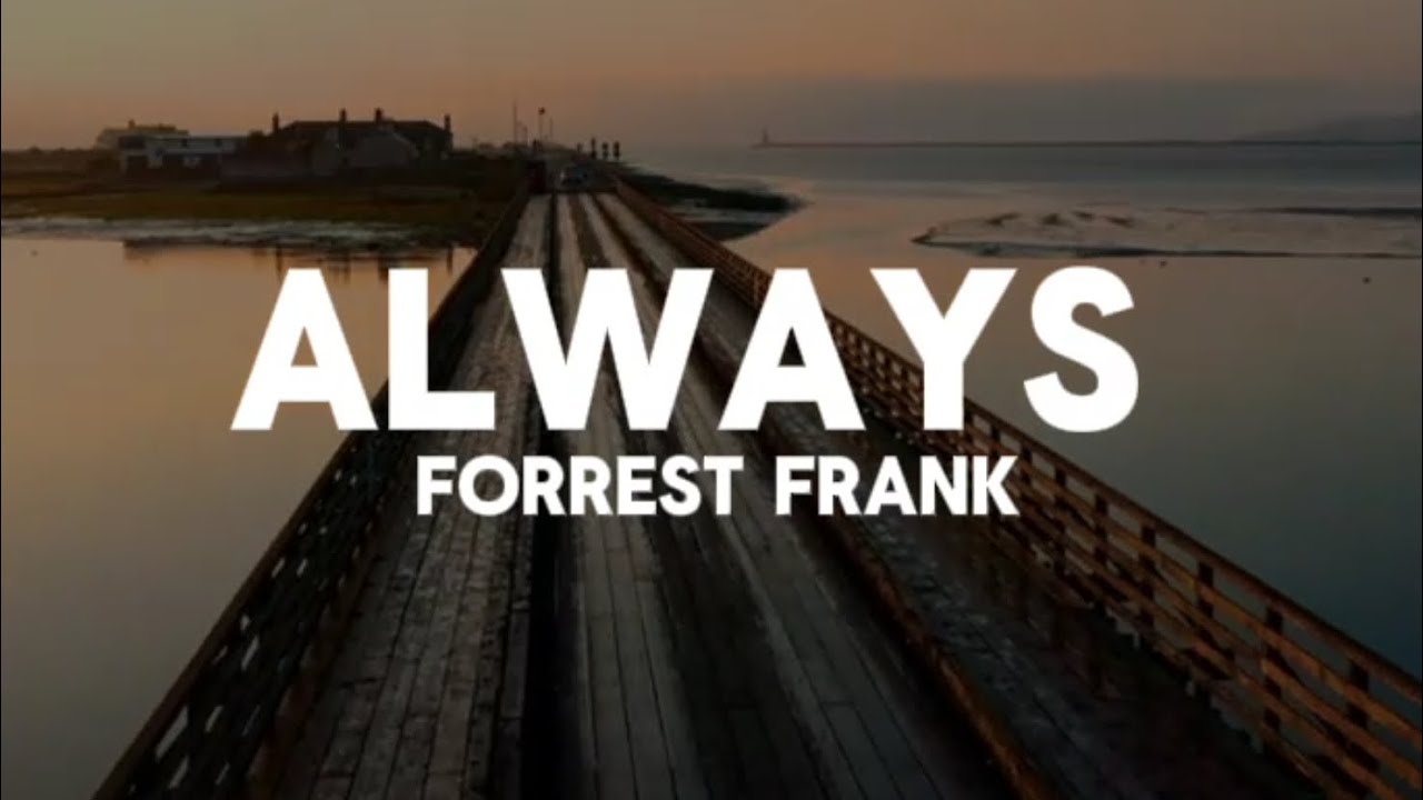 Forrest Frank - Always (Lyrics Video)