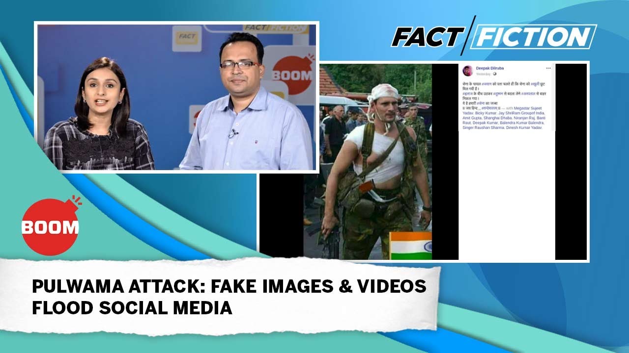 PULWAMA ATTACK: FAKE IMAGES & VIDEOS FLOOD SOCIAL MEDIA