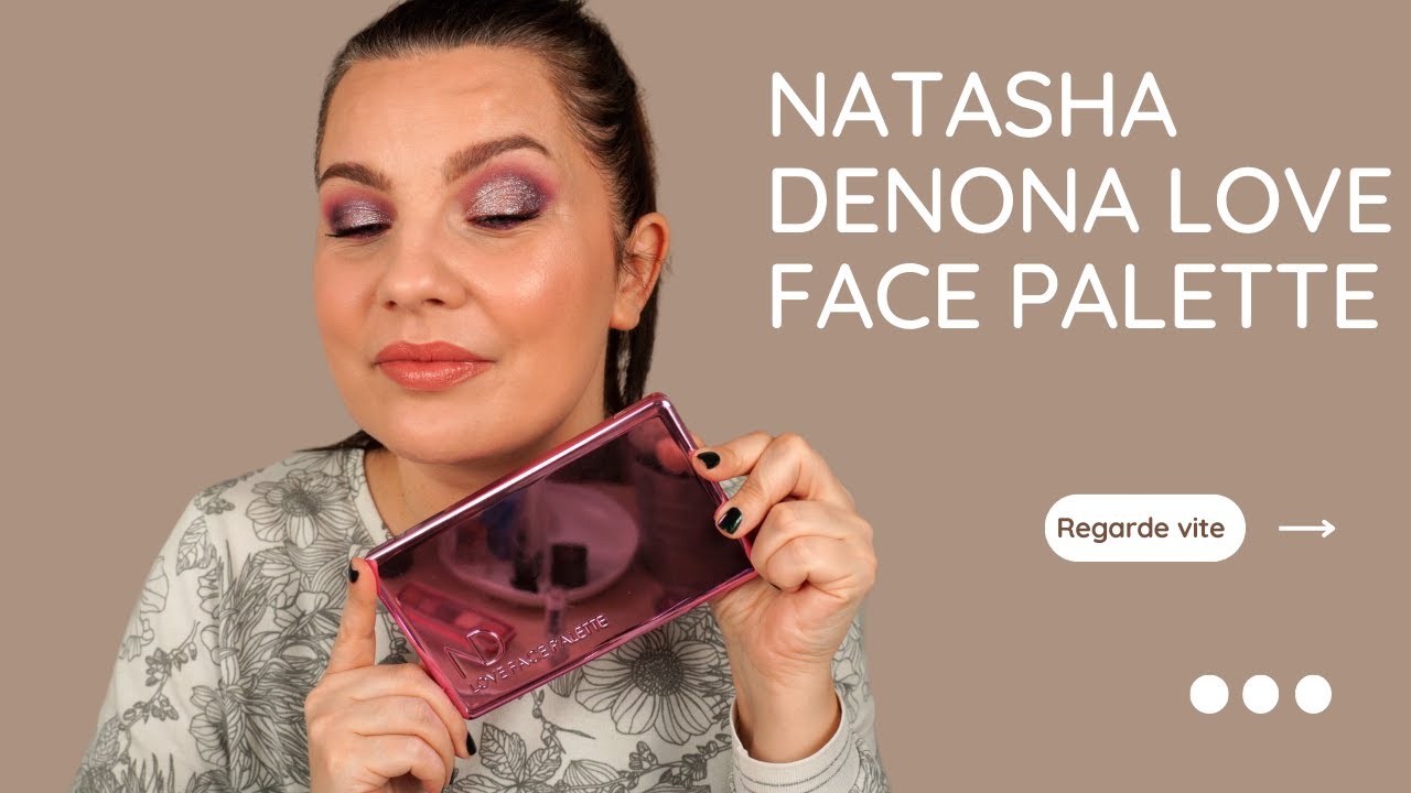 LOVE FACE PALETTE DE NATASHA DENONA CRASH TEST