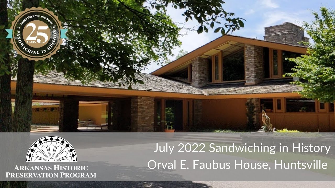 2022.07.08 Sandwiching in History: Orval E. Faubus House, Huntsville