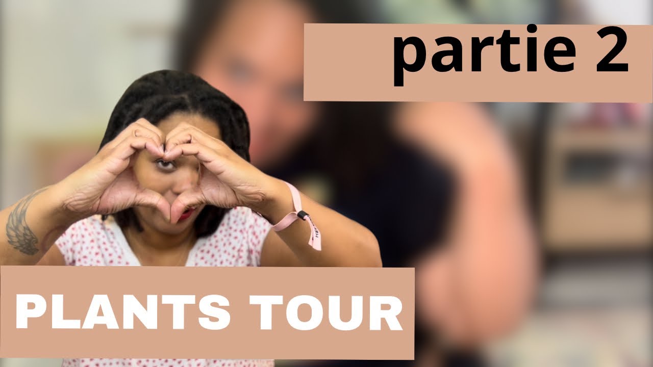 Plants tour été 2024 partie 2 - j’ai beaucoup trop de plantes 😅