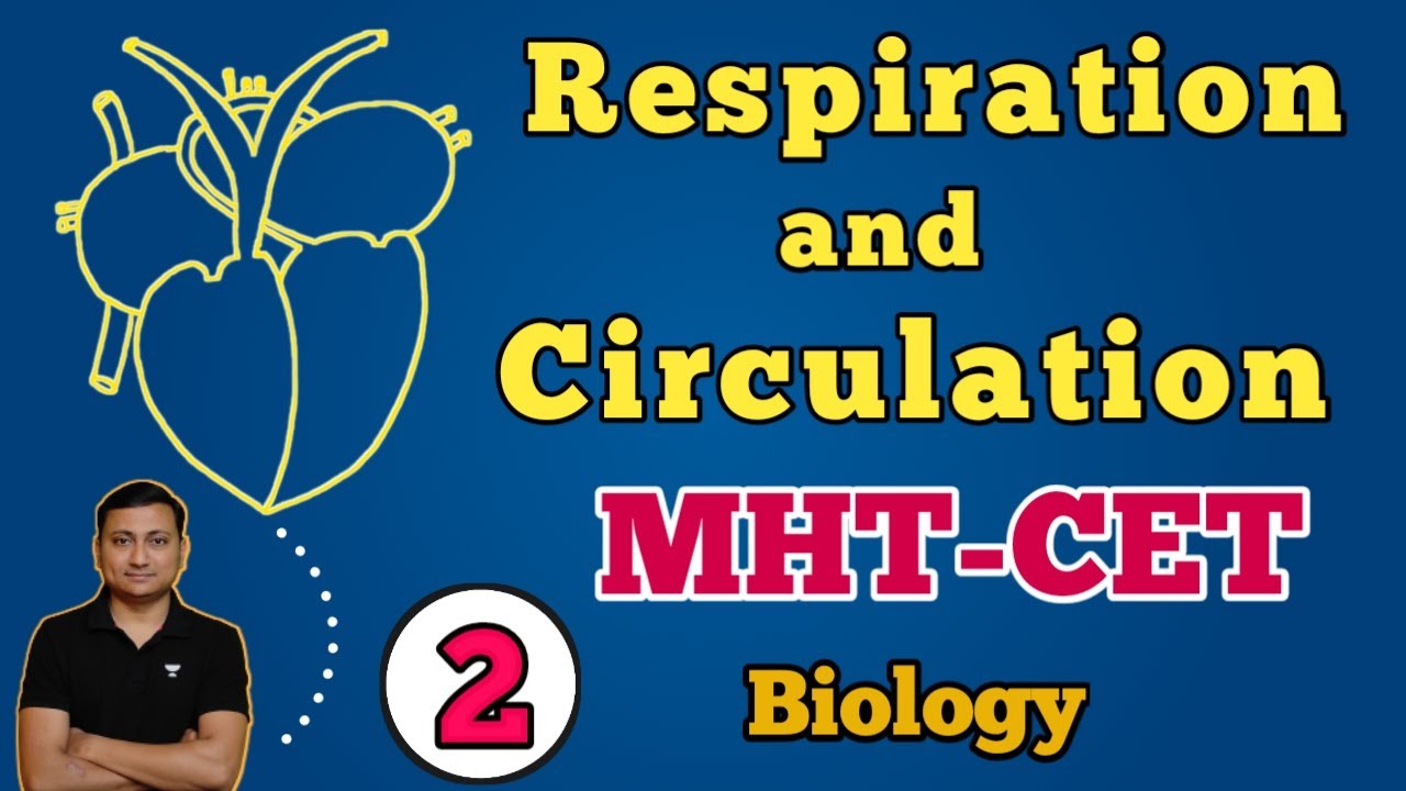 Respiration and Circulation | Part 2 | MHT-CET | Digambar Mali
