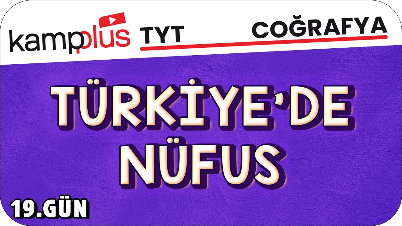 Türkiye'de Nüfus - TYT Coğrafya 19.Gün | #kampplus #YKS2024