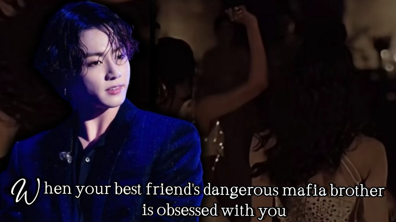 When your best friend's dangerous mafia brother is obsessed with you (indian girl) #btsff #jkff